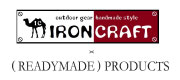 IRON CRAFT×(READYMADE)PRODUCTS