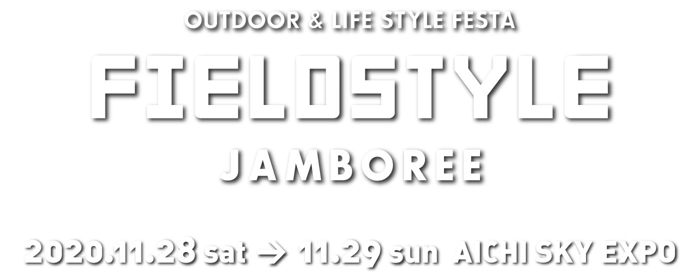 Field Style JAMBOREE 2019 OUTDOOR & LIFE STYLE FESTA in AICHI SKY EXPO.